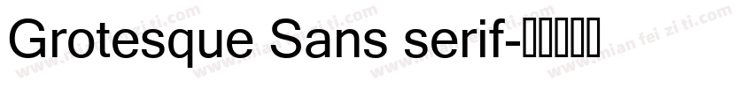 Grotesque Sans serif字体转换